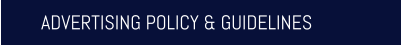 ADVERTISING POLICY & GUIDELINES