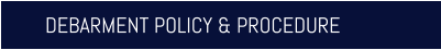 DEBARMENT POLICY & PROCEDURE