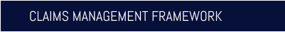 CLAIMS MANAGEMENT FRAMEWORK